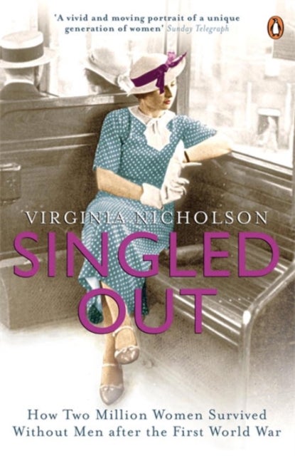 Singled Out - How Two Million Women Survived without Men After the First World War