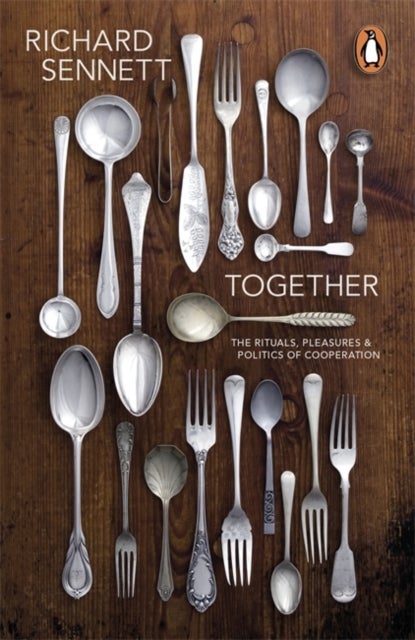 Together - The Rituals, Pleasures and Politics of Cooperation