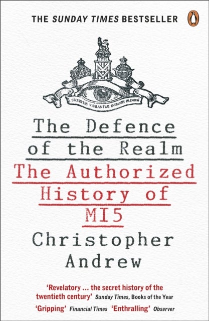 The Defence of the Realm - The Authorized History of MI5