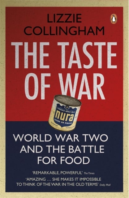 The Taste of War - World War Two and the Battle for Food
