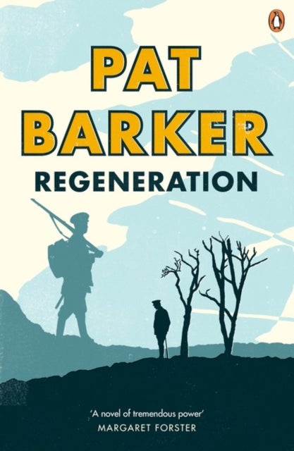 Regeneration - The first novel in Pat Barker's Booker Prize-winning Regeneration trilogy