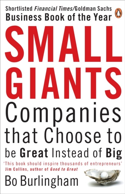 Small Giants - Companies That Choose to be Great Instead of Big