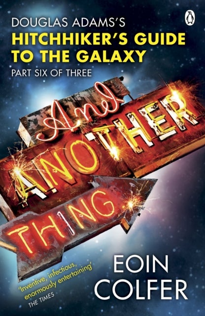 And Another Thing ... - Douglas Adams' Hitchhiker's Guide to the Galaxy. As heard on BBC Radio 4