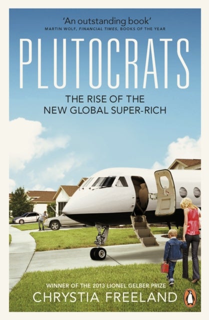 Plutocrats - The Rise of the New Global Super-Rich