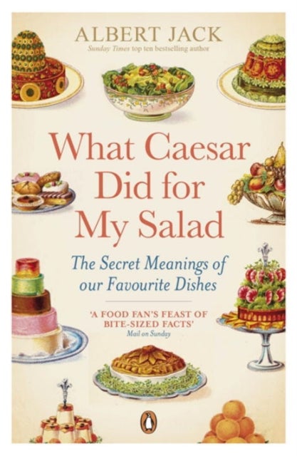 What Caesar Did For My Salad - The Secret Meanings of our Favourite Dishes