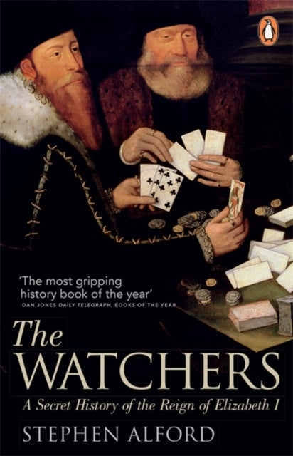 The Watchers - A Secret History of the Reign of Elizabeth I
