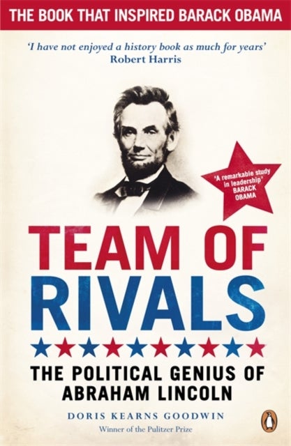 Team of Rivals - The Political Genius of Abraham Lincoln