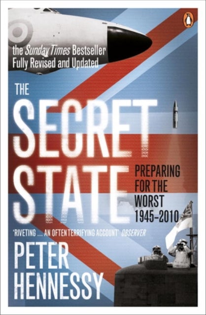 The Secret State - Preparing For The Worst 1945 - 2010