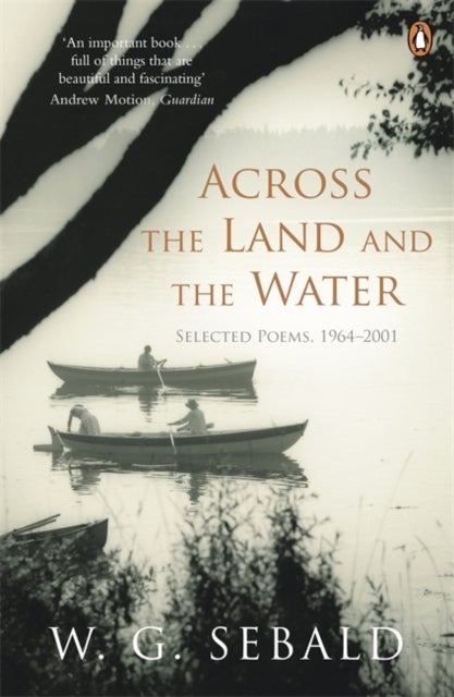 Across the Land and the Water - Selected Poems 1964-2001