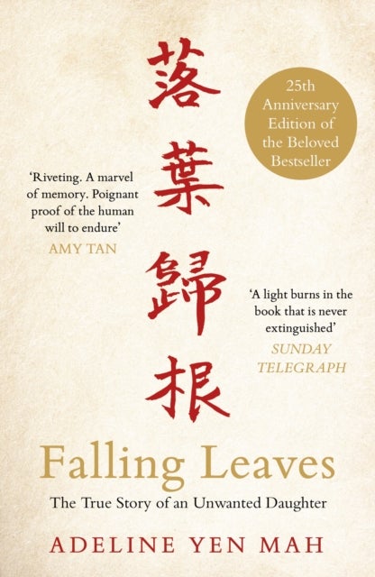Falling Leaves Return to Their Roots - The True Story of an Unwanted Chinese Daughter