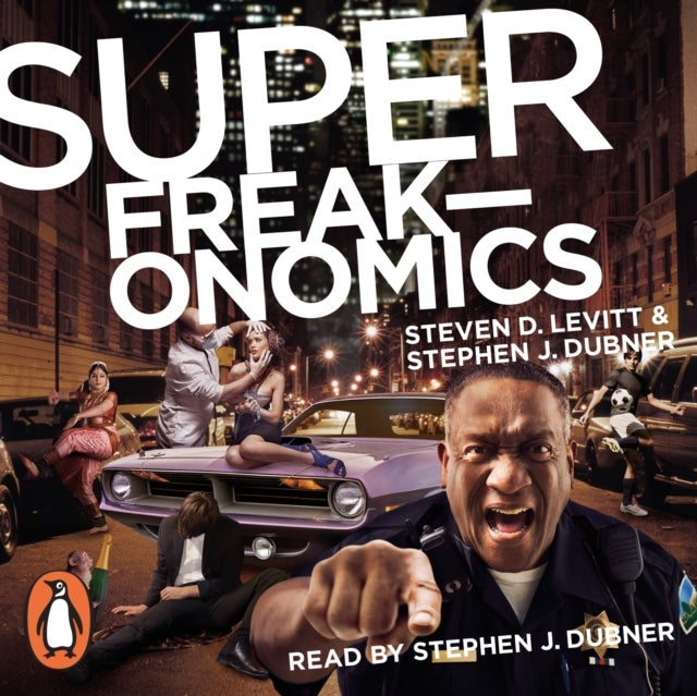 Superfreakonomics ; Superfreakonomics - global cooling, patriotic prostitutes and why suicide bombers should buy life insurance