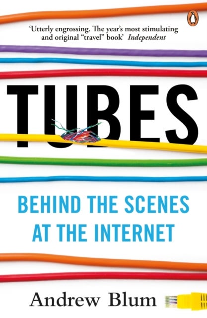 Tubes - Behind the Scenes at the Internet