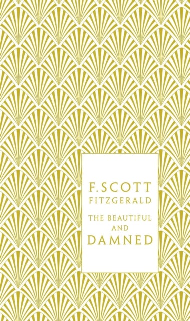 The Beautiful and Damned - Penguin F Scott Fitzgerald Hardback Collection