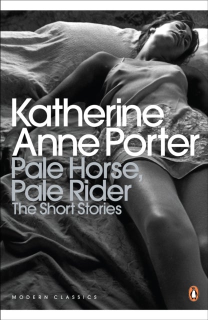 Bilde av Pale Horse, Pale Rider: The Selected Stories Of Katherine Anne Porter Av Katherine Anne Porter