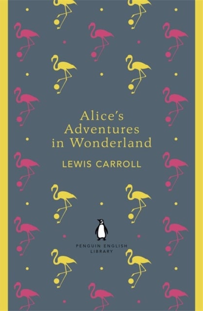 Alice's adventures in Wonderland and, Through the looking glass