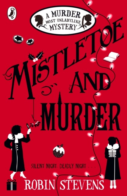 Mistletoe and Murder - A Murder Most Unladylike Mystery