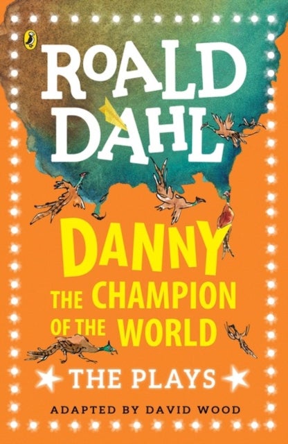 Danny the Champion of the World - The Plays