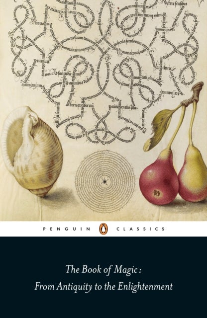 The Book of Magic - From Antiquity to the Enlightenment