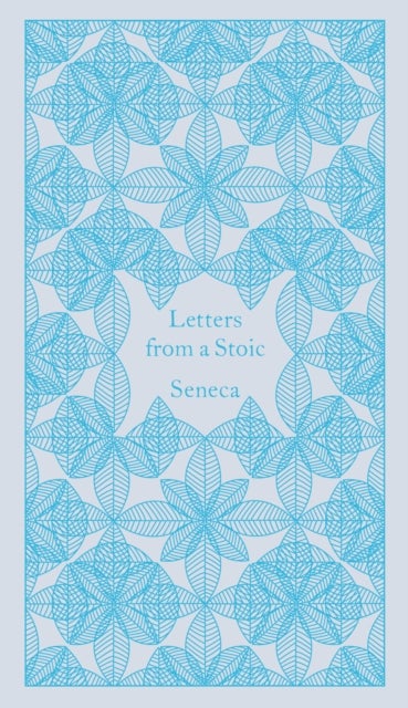 Letters from a Stoic - Epistulae Morales Ad Lucilium