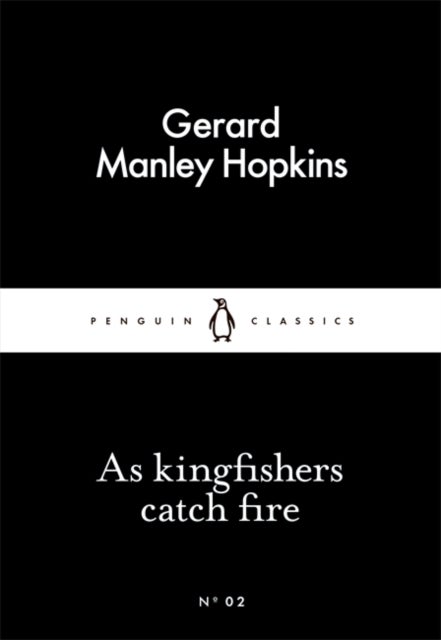 Bilde av As Kingfishers Catch Fire. Penguin Little Black Cl Av Gerard Manley Hopkins