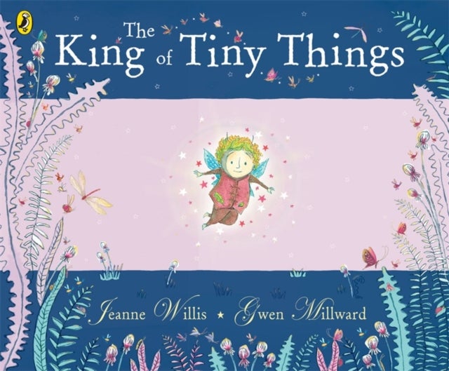 Bilde av The King Of Tiny Things Av Gwen Millward, Jeanne Willis