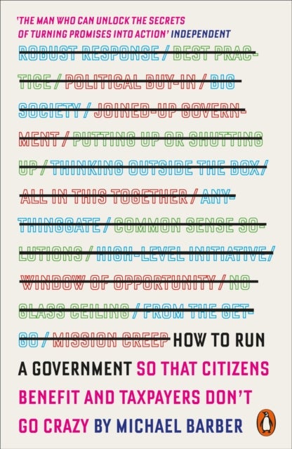 How to Run A Government - So that Citizens Benefit and Taxpayers Don't Go Crazy