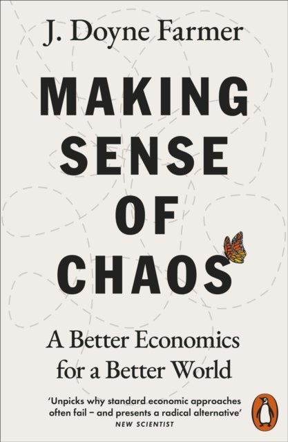 Making Sense of Chaos - A Better Economics for a Better World