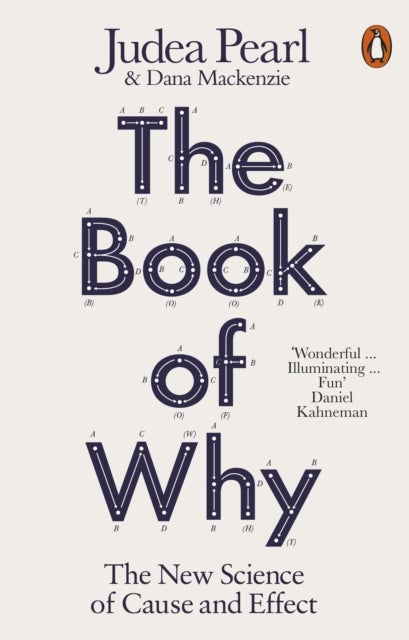 The book of why - the new science of cause and effect