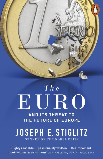 The Euro - How A Common Currency Threatens The Future Of Euro