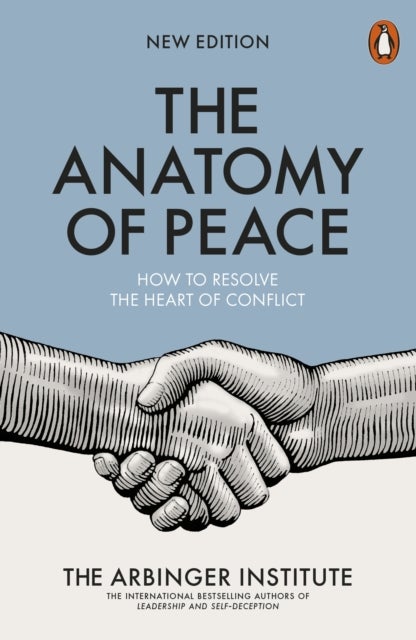 The Anatomy of Peace - How to Resolve the Heart of Conflict