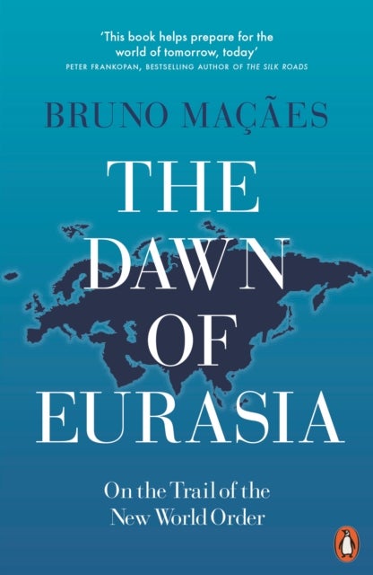 The Dawn of Eurasia - On the Trail of the New World Order