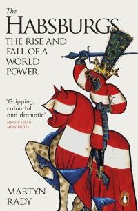 The Habsburgs - the rise and fall of a world power
