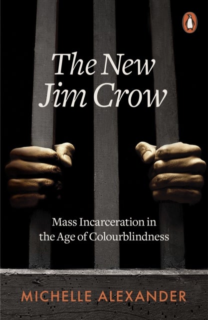 The New Jim Crow - Mass Incarceration in the Age of Colourblindness