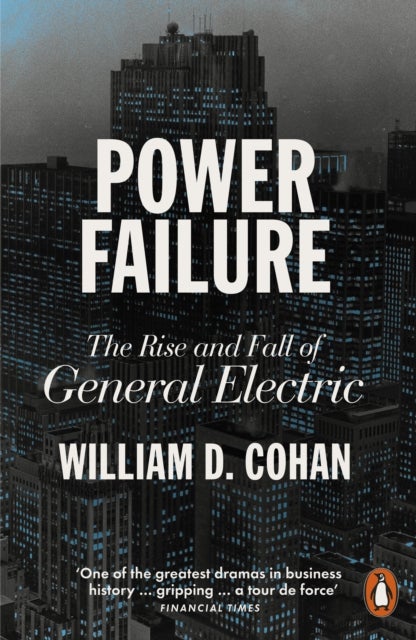 Power Failure - The Rise and Fall of General Electric