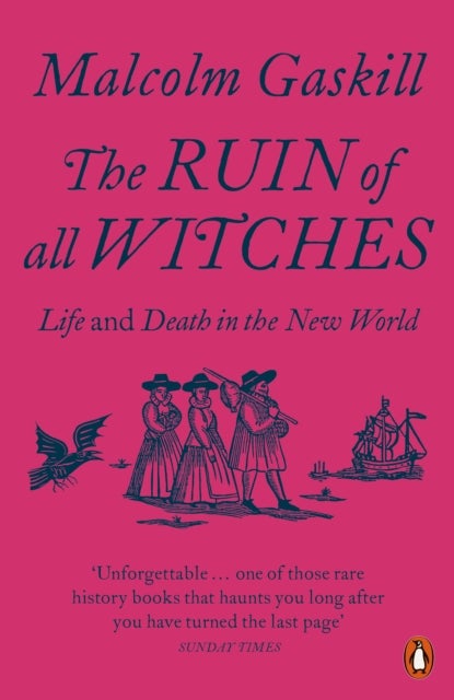 The Ruin of All Witches - Life and Death in the New World
