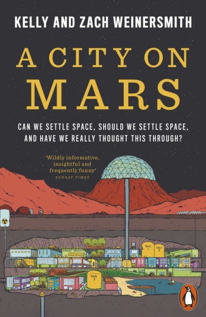 A City on Mars - Can We Settle Space, Should We Settle Space, and Have We Really Thought This Through?