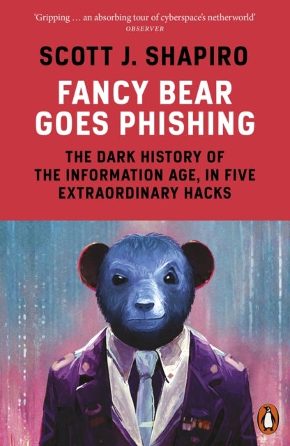 Fancy Bear Goes Phishing - Dark History of the Information Age, in Five Extra