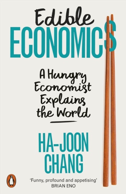 Edible Economics - A Hungry Economist Explains the World