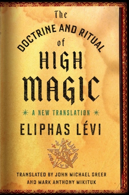The Doctrine and Ritual of High Magic - A New Translation