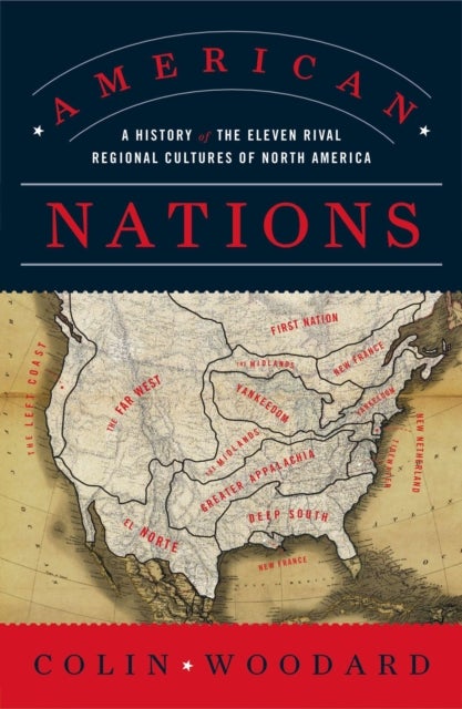 American Nations - A History of the Eleven Rival Regional Cultures of North America