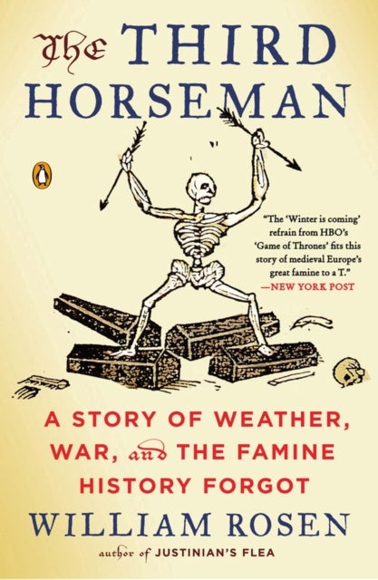 The Third Horseman - A Story of Weather, War and the Famine History Forgot