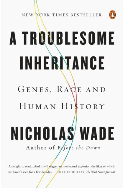 A Troublesome Inheritance - Genes, Race and Human History