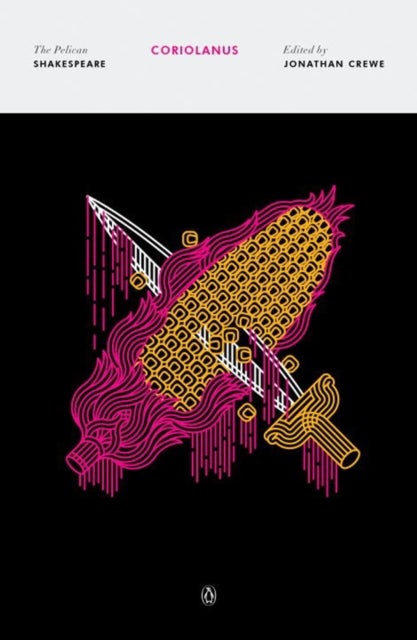 Coriolanus - The Pelican Shakespeare