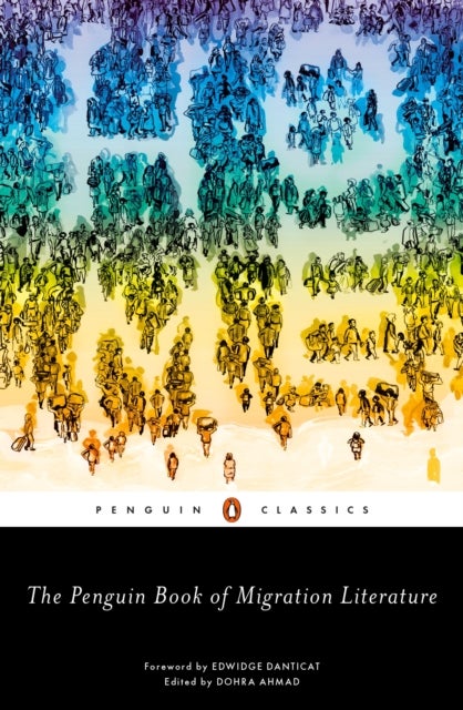 Migration Literature, The Penguin Book of - Departures, Arrivals, Generations, Returns