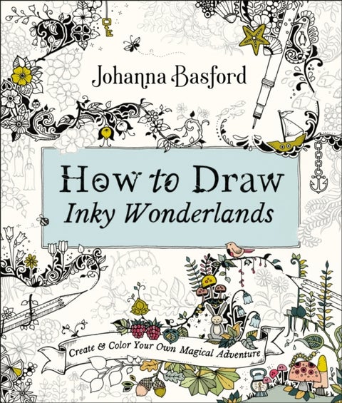 How to draw inky wonderlands - create and color ytour own magical adventure