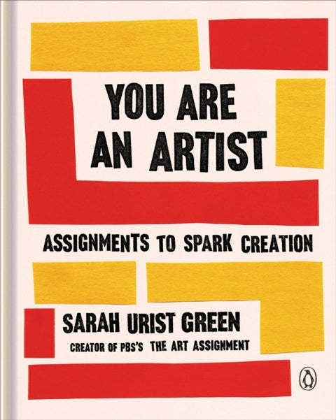 You Are an Artist - Assignments to Spark Creation