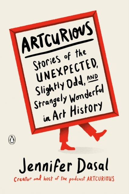 ArtCurious - Stories of the Unexpected, Slightly Odd, and Strangely Wonderful in Art History