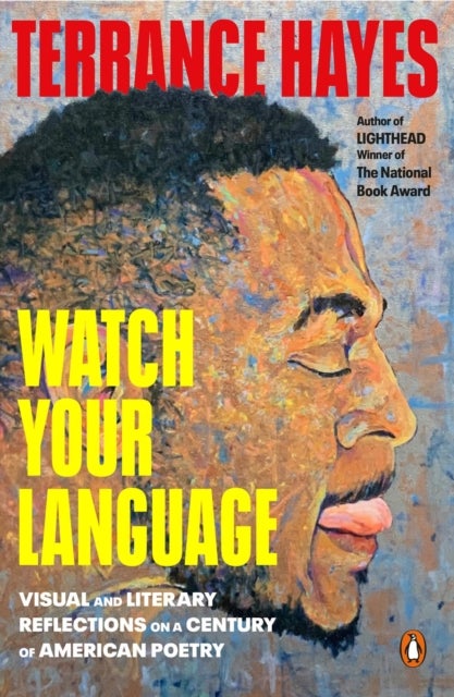 Watch Your Language - Visual and Literary Reflections on a Century of American Poetry