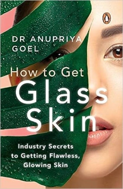 Bilde av How To Get Glass Skin Av Anupriya Goel