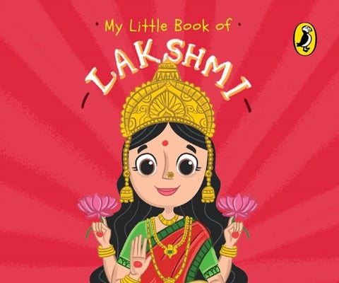 My Little Book of Lakshmi - Illustrated board books on Hindu mythology, Indian gods & goddesses for kids age 3+; A Puffin Origin